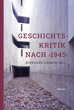 Abbildung von Liebsch | Geschichtskritik nach >1945< | 1. Auflage | 2023 | beck-shop.de