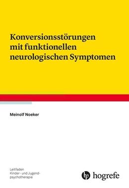 Abbildung von Noeker | Konversionsstörungen mit funktionellen neurologischen Symptomen | 1. Auflage | 2023 | beck-shop.de