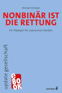 Abbildung von Ebmeyer | Nonbinär ist die Rettung | 1. Auflage | 2023 | beck-shop.de