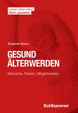 Abbildung von Wurm | Gesund Älterwerden | 1. Auflage | 2023 | beck-shop.de
