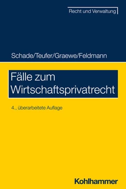 Abbildung von Schade / Teufer | Fälle zum Wirtschaftsprivatrecht | 4. Auflage | 2023 | beck-shop.de