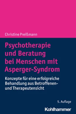 Abbildung von Preißmann | Psychotherapie und Beratung bei Menschen mit Asperger-Syndrom | 5. Auflage | 2023 | beck-shop.de