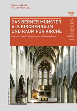 Abbildung von Heyden / Aesch | Das Berner Münster als Kirchenraum und Raum für Kirche | 1. Auflage | 2023 | beck-shop.de