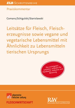 Abbildung von Comans / Schigulski | Leitsätze für Fleisch, Fleischerzeugnisse sowie vegane und vegetarische Lebensmittel mit Ähnlichkeit zu Lebensmitteln tierischen Ursprungs | 1. Auflage | 2023 | beck-shop.de