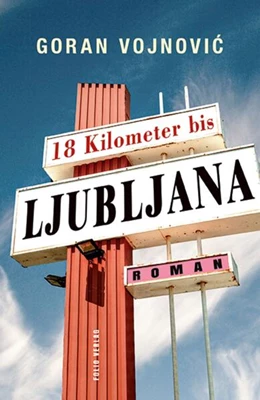 Abbildung von Vojnovic | 18 Kilometer bis Ljubljana | 1. Auflage | 2023 | beck-shop.de
