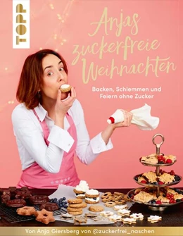 Abbildung von Giersberg | Anjas zuckerfreie Weihnachten. Von Anja Giersberg von @zuckerfrei_naschen. | 1. Auflage | 2023 | beck-shop.de