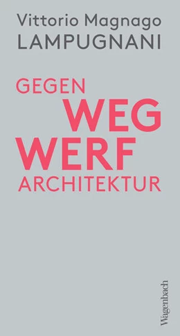 Abbildung von Lampugnani | Gegen Wegwerfarchitektur | 1. Auflage | 2023 | beck-shop.de
