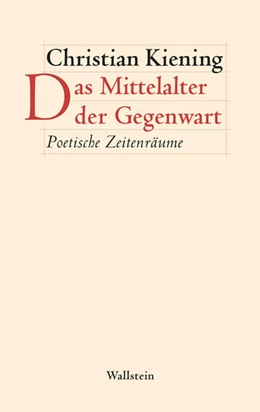 Abbildung von Kiening | Das Mittelalter der Gegenwart | 1. Auflage | 2023 | beck-shop.de