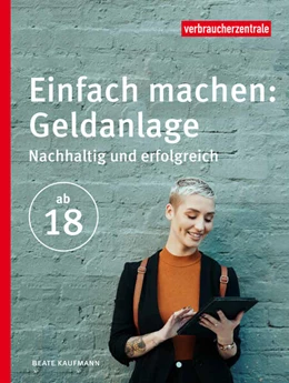 Abbildung von Kaufmann / Verbraucherzentrale NRW e. V. | Einfach machen: Geldanlage | 1. Auflage | 2023 | beck-shop.de