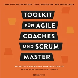 Abbildung von Bendermacher / Kampschuur | Toolkit für Agile Coaches und Scrum Master | 1. Auflage | 2023 | beck-shop.de