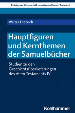 Abbildung von Dietrich | Hauptfiguren und Kernthemen der Samuelbücher | 1. Auflage | 2023 | beck-shop.de
