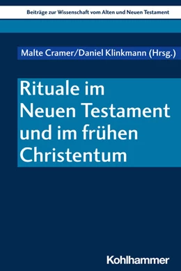 Abbildung von Cramer / Klinkmann | Rituale im Neuen Testament und im frühen Christentum | 1. Auflage | 2023 | beck-shop.de