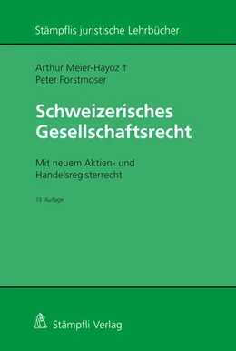 Abbildung von Forstmoser / Meier-Hayoz | Schweizerisches Gesellschaftsrecht | 13. Auflage | 2023 | beck-shop.de