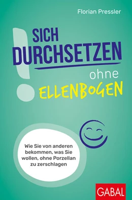 Abbildung von Pressler | Sich durchsetzen ohne Ellenbogen | 1. Auflage | 2024 | beck-shop.de