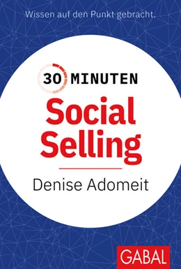 Abbildung von Adomeit / Limbeck | 30 Minuten Social Selling | 1. Auflage | 2024 | beck-shop.de