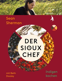 Abbildung von Sherman / Dooley | Der Sioux-Chef. Indigen kochen | 1. Auflage | 2023 | beck-shop.de