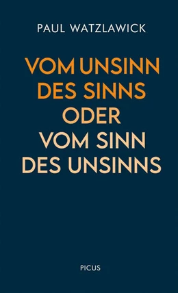 Abbildung von Watzlawick | Vom Unsinn des Sinns oder vom Sinn des Unsinns | 1. Auflage | 2024 | beck-shop.de