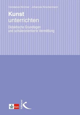 Abbildung von Kirchner / Kirschenmann | Kunst unterrichten | 1. Auflage | 2023 | beck-shop.de