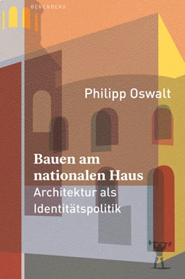 Abbildung von Oswalt | Bauen am nationalen Haus | 1. Auflage | 2023 | beck-shop.de