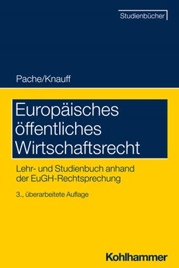 Abbildung von Pache / Knauff | Europäisches öffentliches Wirtschaftsrecht | 3. Auflage | 2024 | beck-shop.de