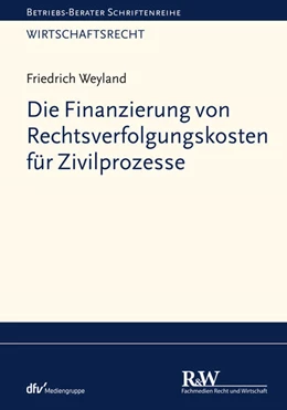 Abbildung von Weyland | Die Finanzierung von Rechtsverfolgungskosten für Zivilprozesse | 1. Auflage | 2024 | beck-shop.de