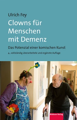 Abbildung von Fey | Clowns für Menschen mit Demenz | 4. Auflage | 2024 | beck-shop.de