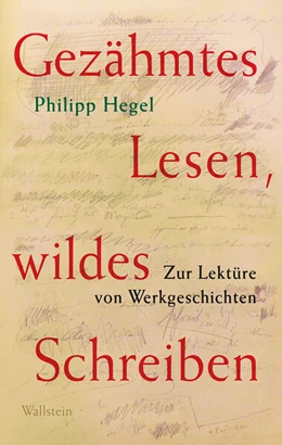 Abbildung von Hegel | Gezähmtes Lesen, wildes Schreiben | 1. Auflage | 2024 | beck-shop.de