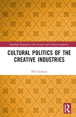 Abbildung von Graham | Cultural Politics of the Creative Industries | 1. Auflage | 2024 | beck-shop.de