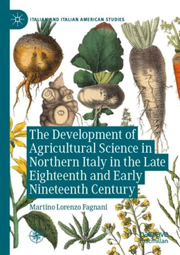 Abbildung von Fagnani | The Development of Agricultural Science in Northern Italy in the Late Eighteenth and Early Nineteenth Century | 1. Auflage | 2024 | beck-shop.de