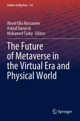 Abbildung von Hassanien / Torky | The Future of Metaverse in the Virtual Era and Physical World | 1. Auflage | 2024 | beck-shop.de