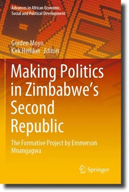 Abbildung von Helliker / Moyo | Making Politics in Zimbabwe¿s Second Republic | 1. Auflage | 2024 | beck-shop.de