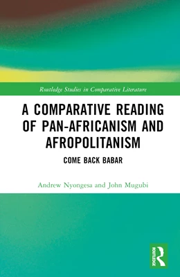 Abbildung von Nyongesa / Mugubi | A Comparative Reading of Pan-Africanism and Afropolitanism | 1. Auflage | 2024 | beck-shop.de