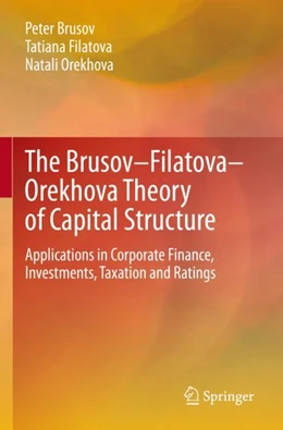 Abbildung von Brusov / Orekhova | The Brusov¿Filatova¿Orekhova Theory of Capital Structure | 1. Auflage | 2024 | beck-shop.de
