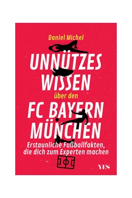 Abbildung von Michel | Unnützes Wissen über den FC Bayern | 1. Auflage | 2024 | beck-shop.de