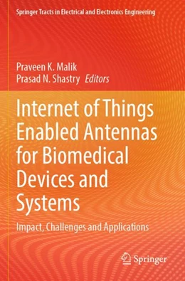 Abbildung von Shastry / Malik | Internet of Things Enabled Antennas for Biomedical Devices and Systems | 1. Auflage | 2024 | beck-shop.de