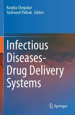 Abbildung von Shegokar / Pathak | Infectious Diseases Drug Delivery Systems | 1. Auflage | 2024 | beck-shop.de