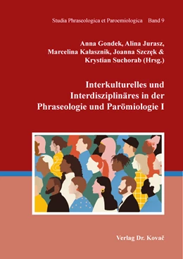 Abbildung von Gondek / Jurasz | Interkulturelles und Interdisziplinäres in der Phraseologie und Parömiologie I | 1. Auflage | 2024 | 9 | beck-shop.de