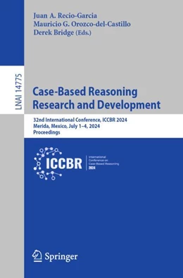 Abbildung von Recio-Garcia / Orozco-del-Castillo | Case-Based Reasoning Research and Development | 1. Auflage | 2024 | 14775 | beck-shop.de