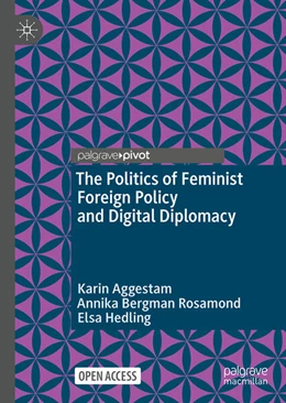 Abbildung von Aggestam / Rosamond | The Politics of Feminist Foreign Policy and Digital Diplomacy | 1. Auflage | 2024 | beck-shop.de