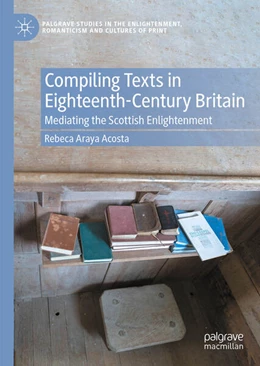 Abbildung von Acosta | Compiling Texts in Eighteenth-Century Britain | 1. Auflage | 2024 | beck-shop.de