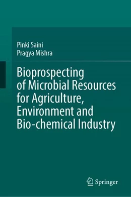 Abbildung von Saini / Mishra | Bioprospecting of Microbial Resources for Agriculture, Environment and Bio-chemical Industry | 1. Auflage | 2024 | beck-shop.de