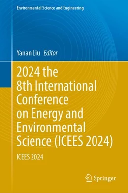Abbildung von Liu | 2024 the 8th International Conference on Energy and Environmental Science (ICEES 2024) | 1. Auflage | 2024 | beck-shop.de