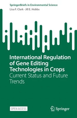 Abbildung von Clark / Hobbs | International Regulation of Gene Editing Technologies in Crops | 1. Auflage | 2024 | beck-shop.de
