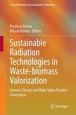 Abbildung von Verma / Kumar | Sustainable Radiation Technologies in Waste-biomass Valorization | 1. Auflage | 2024 | beck-shop.de