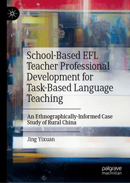 Abbildung von Yixuan | School-Based EFL Teacher Professional Development for Task-Based Language Teaching | 1. Auflage | 2024 | beck-shop.de