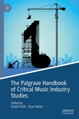 Abbildung von Arditi / Nolan | The Palgrave Handbook of Critical Music Industry Studies | 1. Auflage | 2024 | beck-shop.de