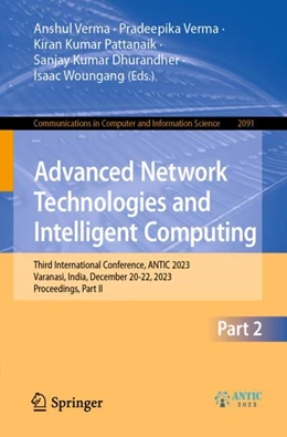 Abbildung von Verma / Pattanaik | Advanced Network Technologies and Intelligent Computing | 1. Auflage | 2024 | 2091 | beck-shop.de