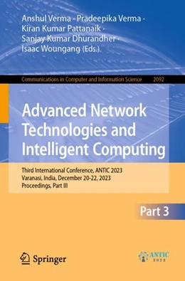 Abbildung von Verma / Pattanaik | Advanced Network Technologies and Intelligent Computing | 1. Auflage | 2024 | 2092 | beck-shop.de