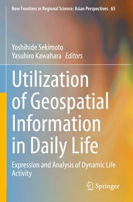 Abbildung von Sekimoto / Kawahara | Utilization of Geospatial Information in Daily Life | 1. Auflage | 2024 | 65 | beck-shop.de