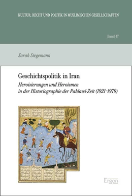 Abbildung von Stegemann | Geschichtspolitik in Iran | 1. Auflage | 2024 | 47 | beck-shop.de